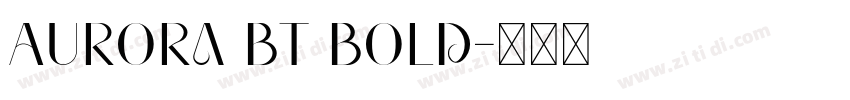 Aurora BT Bold字体转换